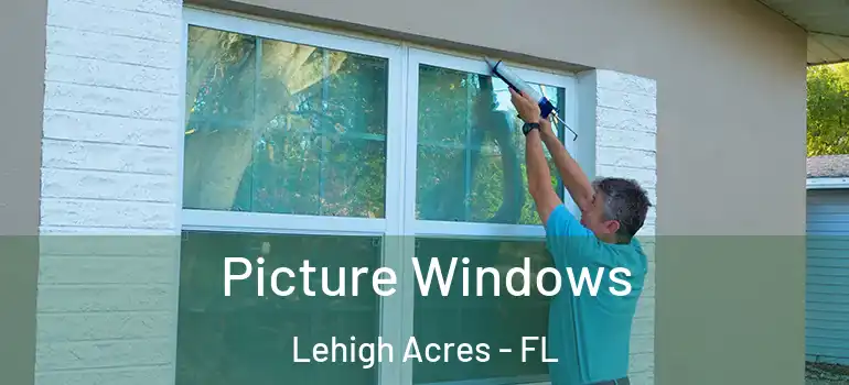  Picture Windows Lehigh Acres - FL